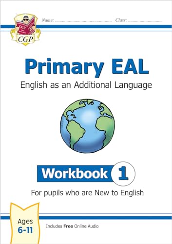 Primary EAL: English for Ages 6-11 - Workbook 1 (New to English) (CGP EAL)